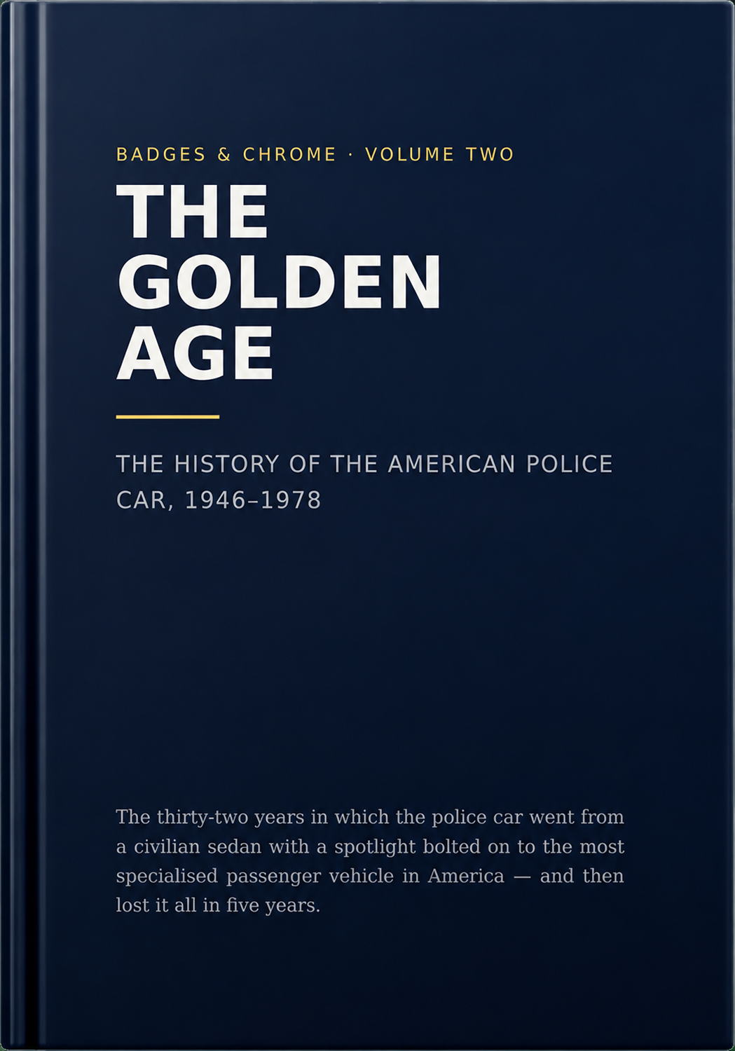 Cover of The Golden Age: The History of the American Police Car, 1946-1978